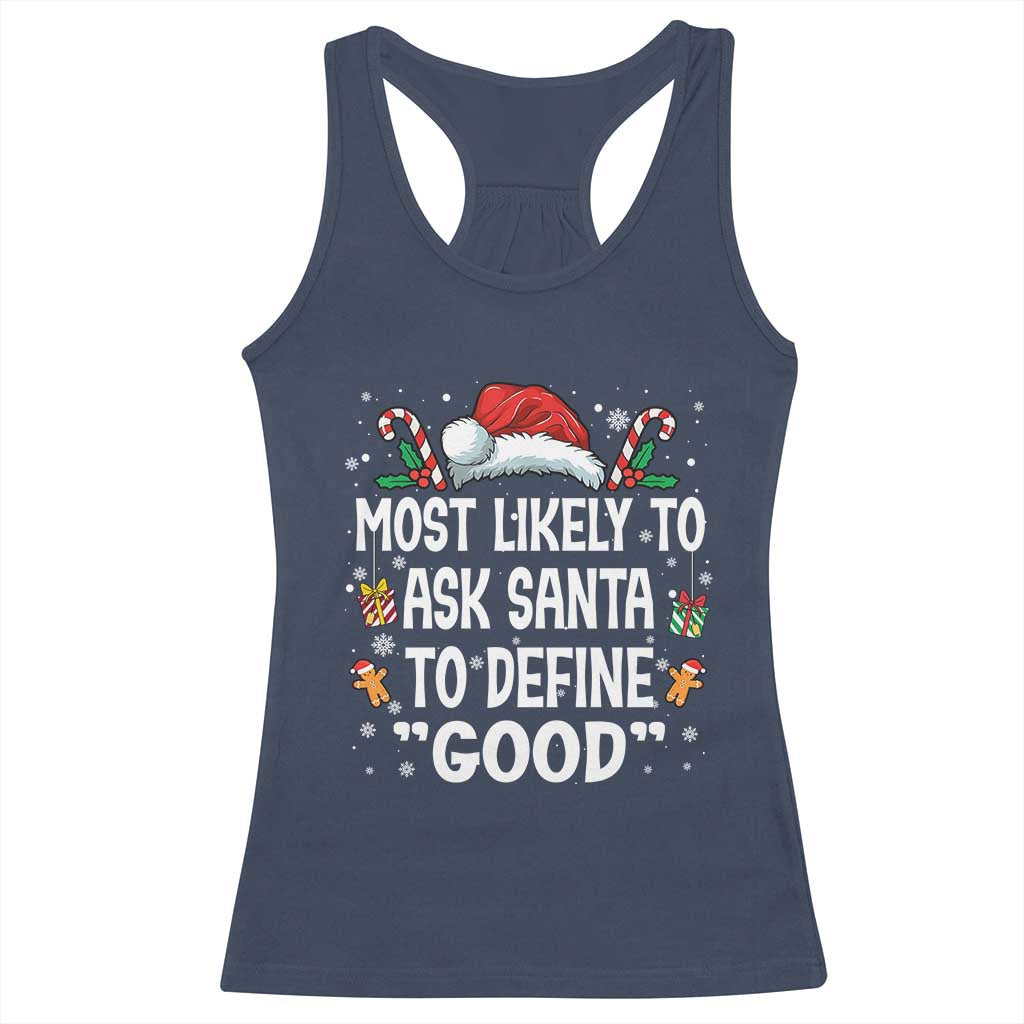 Family Matching Christmas Racerback Tank Top Most Likely To Ask Santa To Define Good TS10 Navy Print Your Wear