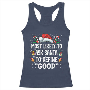 Family Matching Christmas Racerback Tank Top Most Likely To Ask Santa To Define Good TS10 Navy Print Your Wear