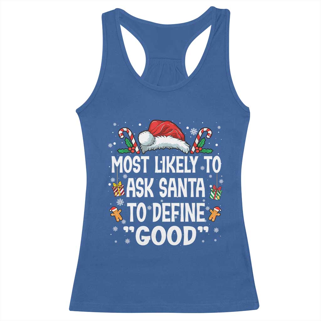 Family Matching Christmas Racerback Tank Top Most Likely To Ask Santa To Define Good TS10 Royal Blue Print Your Wear