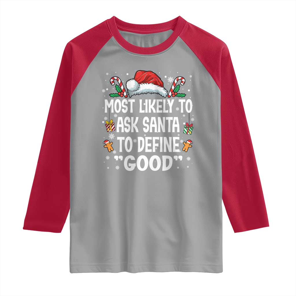 Family Matching Christmas Raglan Shirt Most Likely To Ask Santa To Define Good TS10 Sport Gray Red Print Your Wear