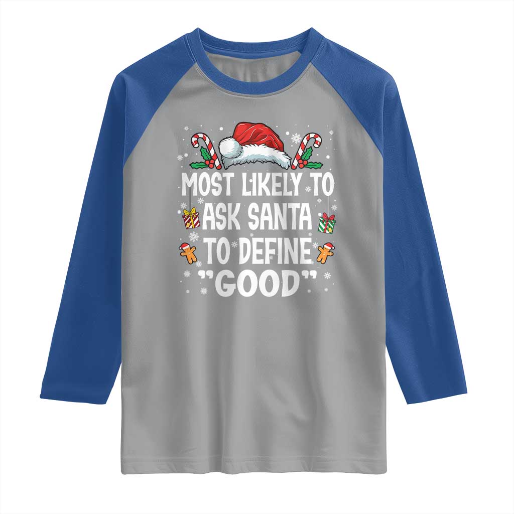 Family Matching Christmas Raglan Shirt Most Likely To Ask Santa To Define Good TS10 Sport Gray Royal Print Your Wear