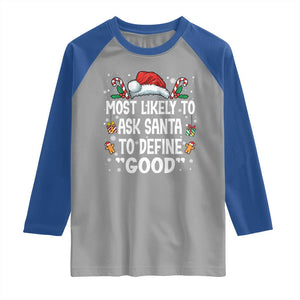 Family Matching Christmas Raglan Shirt Most Likely To Ask Santa To Define Good TS10 Sport Gray Royal Print Your Wear