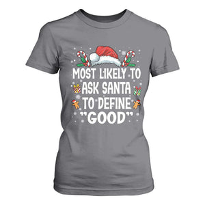 Family Matching Christmas T Shirt For Women Most Likely To Ask Santa To Define Good TS10 Charcoal Print Your Wear