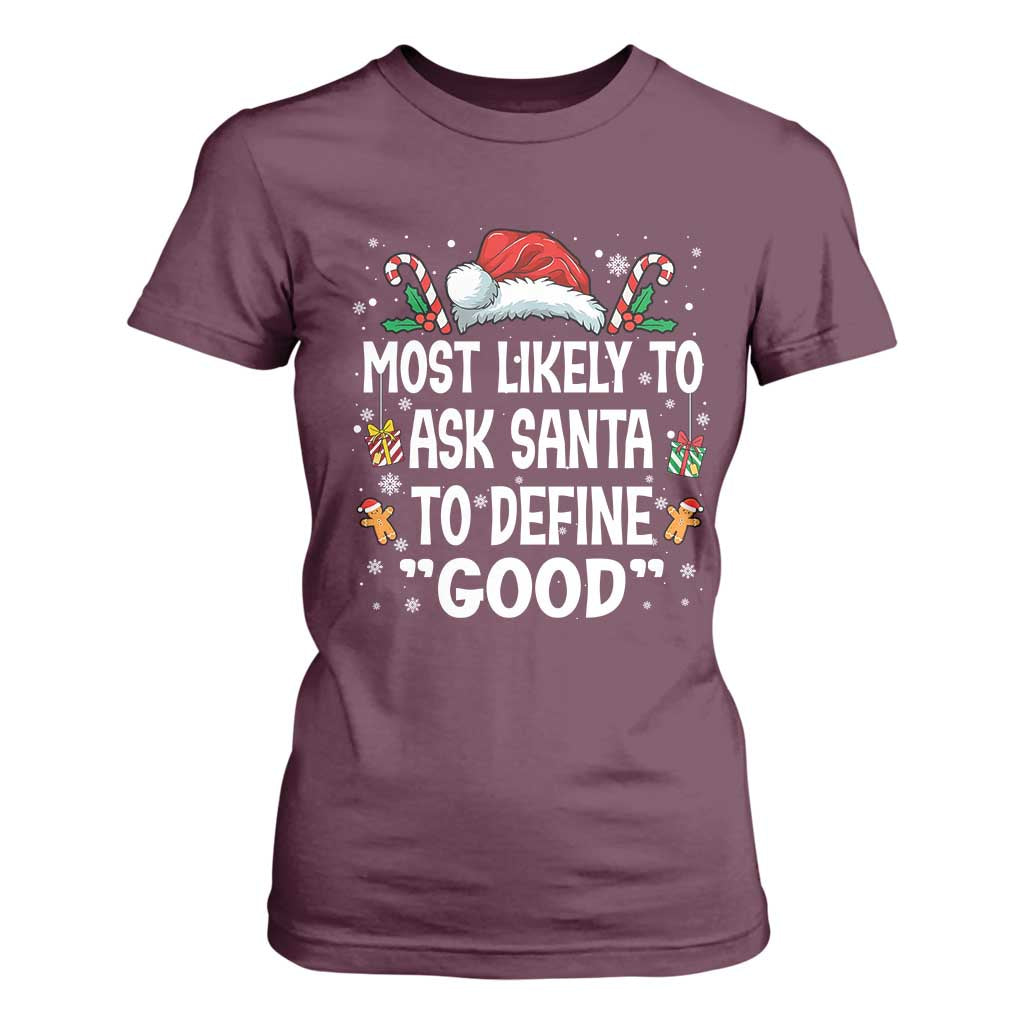 Family Matching Christmas T Shirt For Women Most Likely To Ask Santa To Define Good TS10 Maroon Print Your Wear