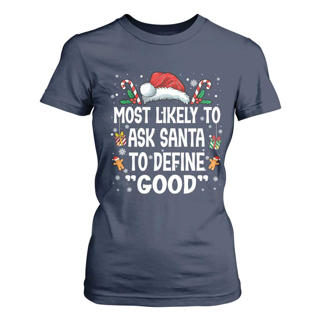 Family Matching Christmas T Shirt For Women Most Likely To Ask Santa To Define Good TS10 Navy Print Your Wear