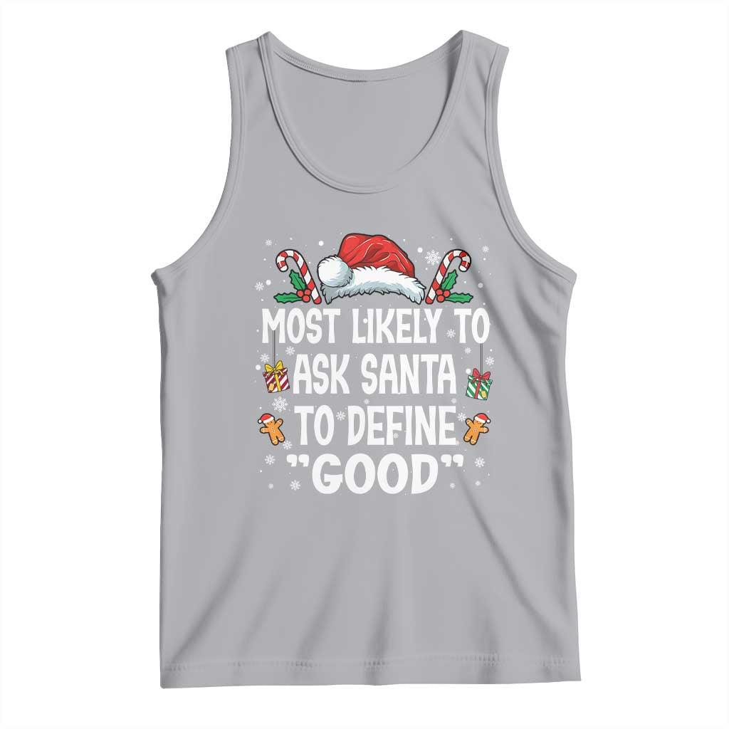 Family Matching Christmas Tank Top Most Likely To Ask Santa To Define Good TS10 Athletic Heather Print Your Wear