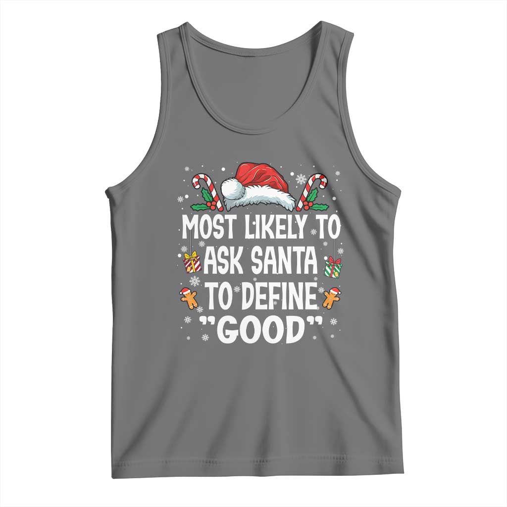 Family Matching Christmas Tank Top Most Likely To Ask Santa To Define Good TS10 Black Heather Print Your Wear