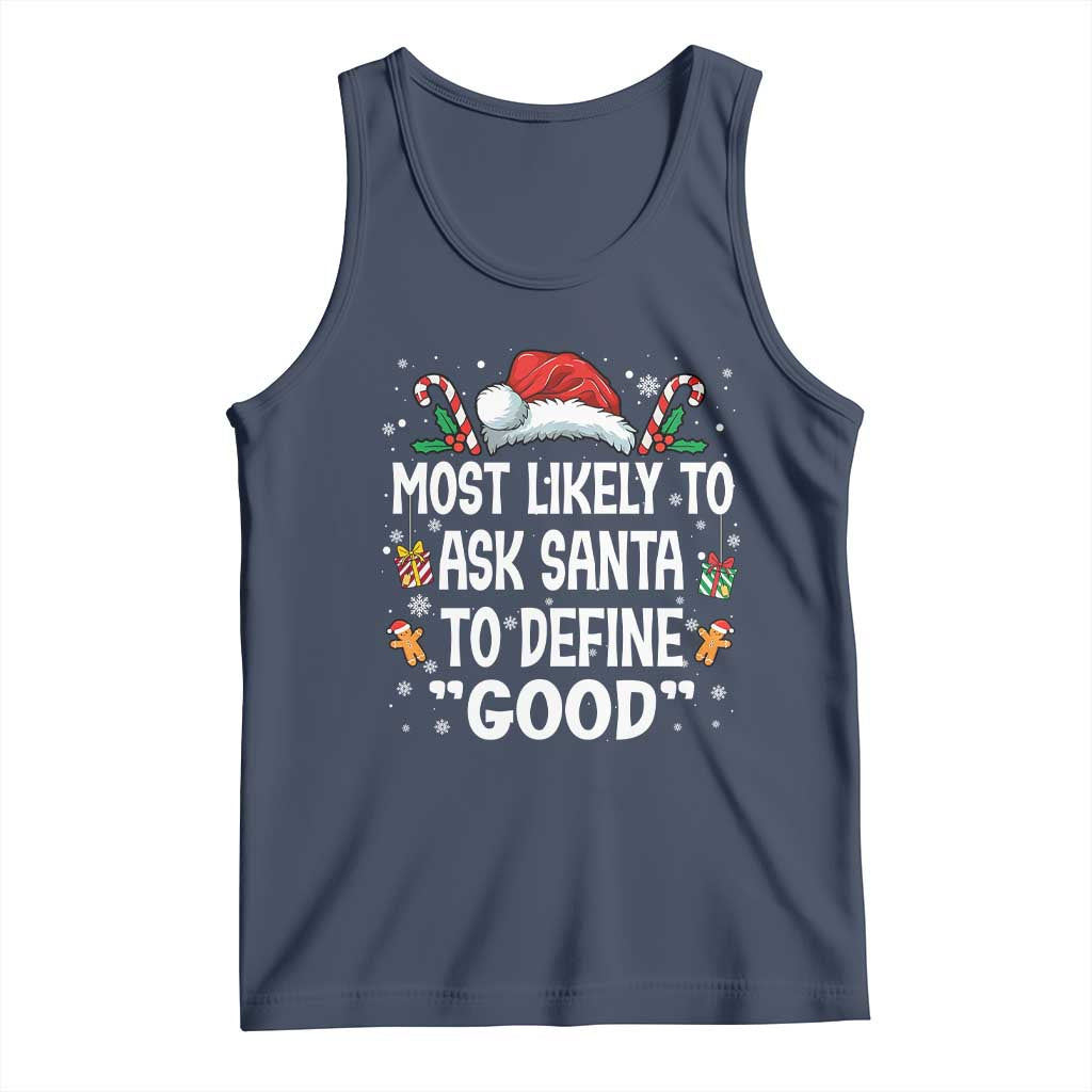 Family Matching Christmas Tank Top Most Likely To Ask Santa To Define Good TS10 Navy Print Your Wear