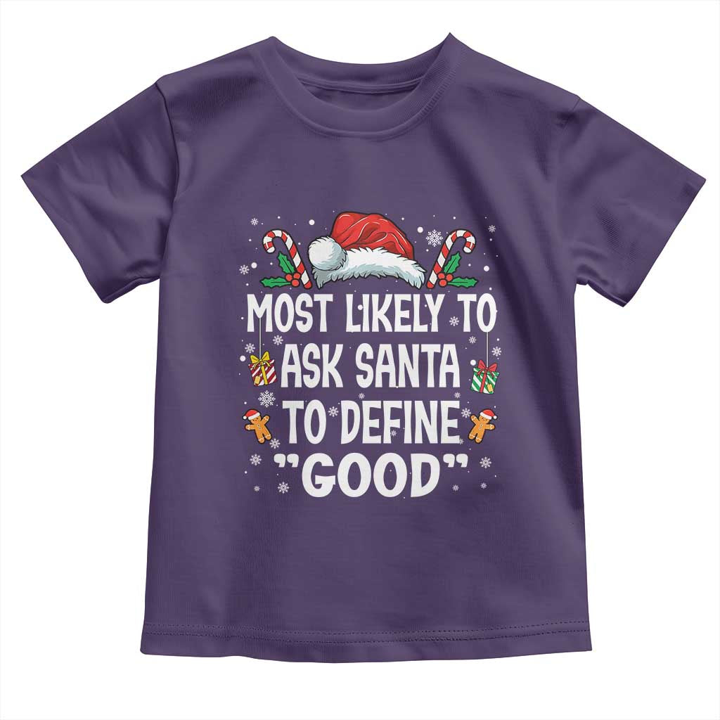 Family Matching Christmas Toddler T Shirt Most Likely To Ask Santa To Define Good TS10 Purple Print Your Wear