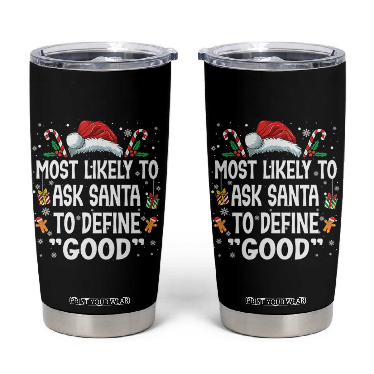 Family Matching Christmas Tumbler Cup Most Likely To Ask Santa To Define Good TS10 Black Print Your Wear