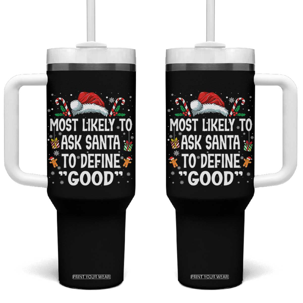 Family Matching Christmas Tumbler With Handle Most Likely To Ask Santa To Define Good TS10 One Size: 40 oz Black Print Your Wear