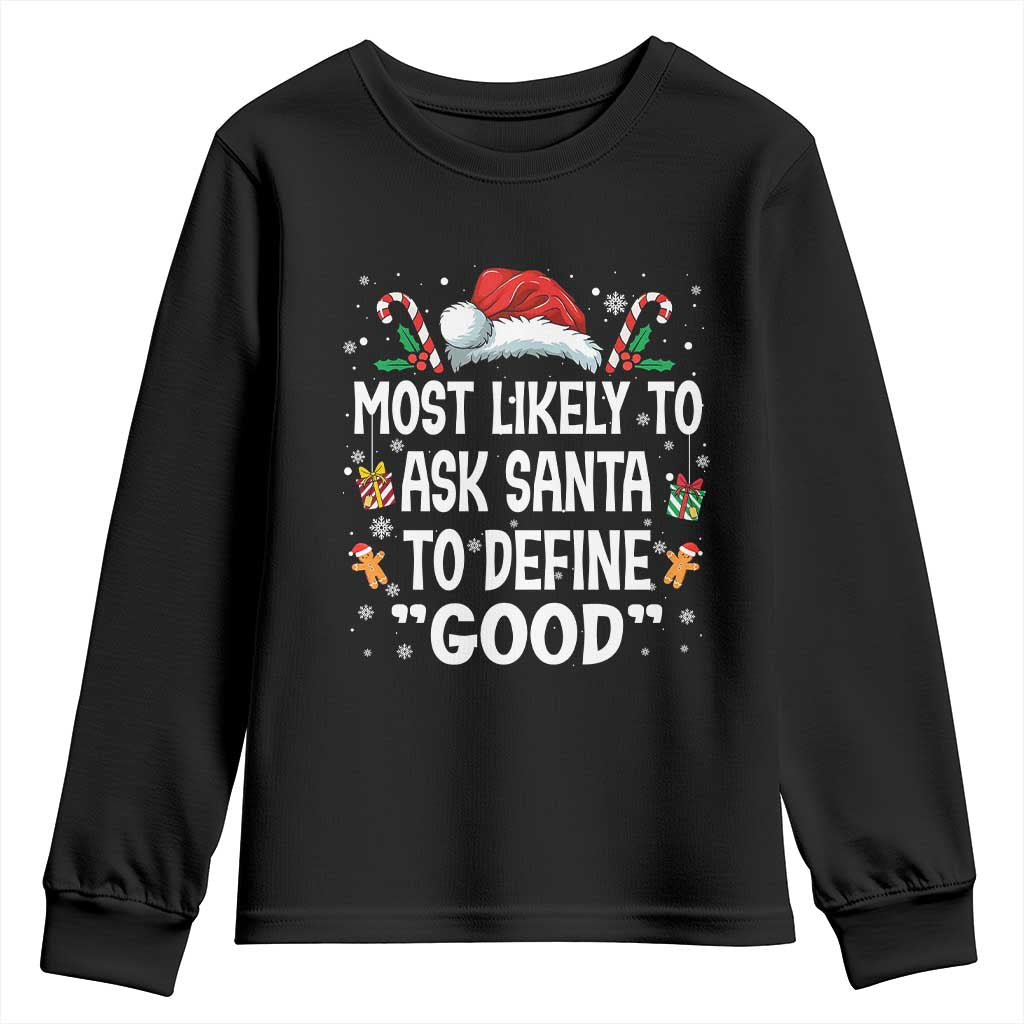 Family Matching Christmas Youth Sweatshirt Most Likely To Ask Santa To Define Good TS10 Black Print Your Wear
