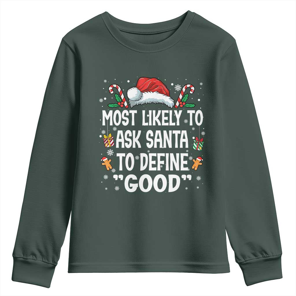 Family Matching Christmas Youth Sweatshirt Most Likely To Ask Santa To Define Good TS10 Dark Forest Green Print Your Wear