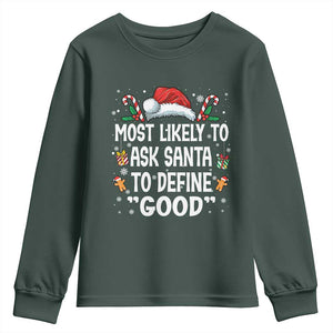 Family Matching Christmas Youth Sweatshirt Most Likely To Ask Santa To Define Good TS10 Dark Forest Green Print Your Wear