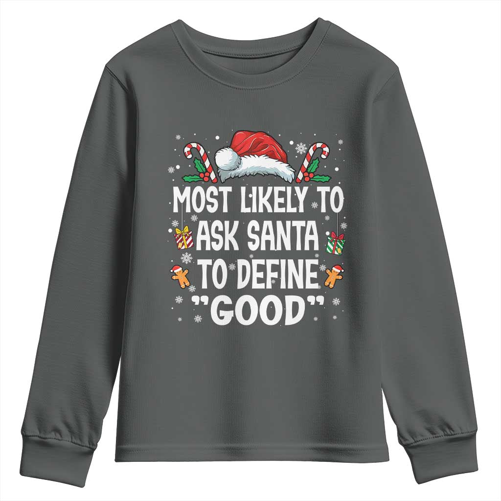 Family Matching Christmas Youth Sweatshirt Most Likely To Ask Santa To Define Good TS10 Dark Heather Print Your Wear