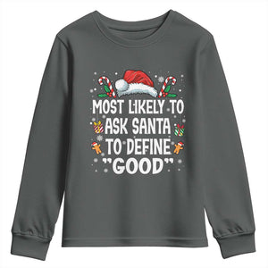 Family Matching Christmas Youth Sweatshirt Most Likely To Ask Santa To Define Good TS10 Dark Heather Print Your Wear