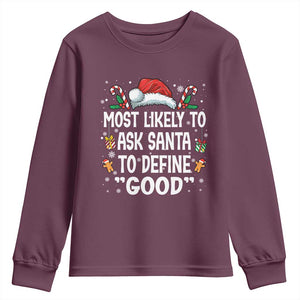 Family Matching Christmas Youth Sweatshirt Most Likely To Ask Santa To Define Good TS10 Maroon Print Your Wear
