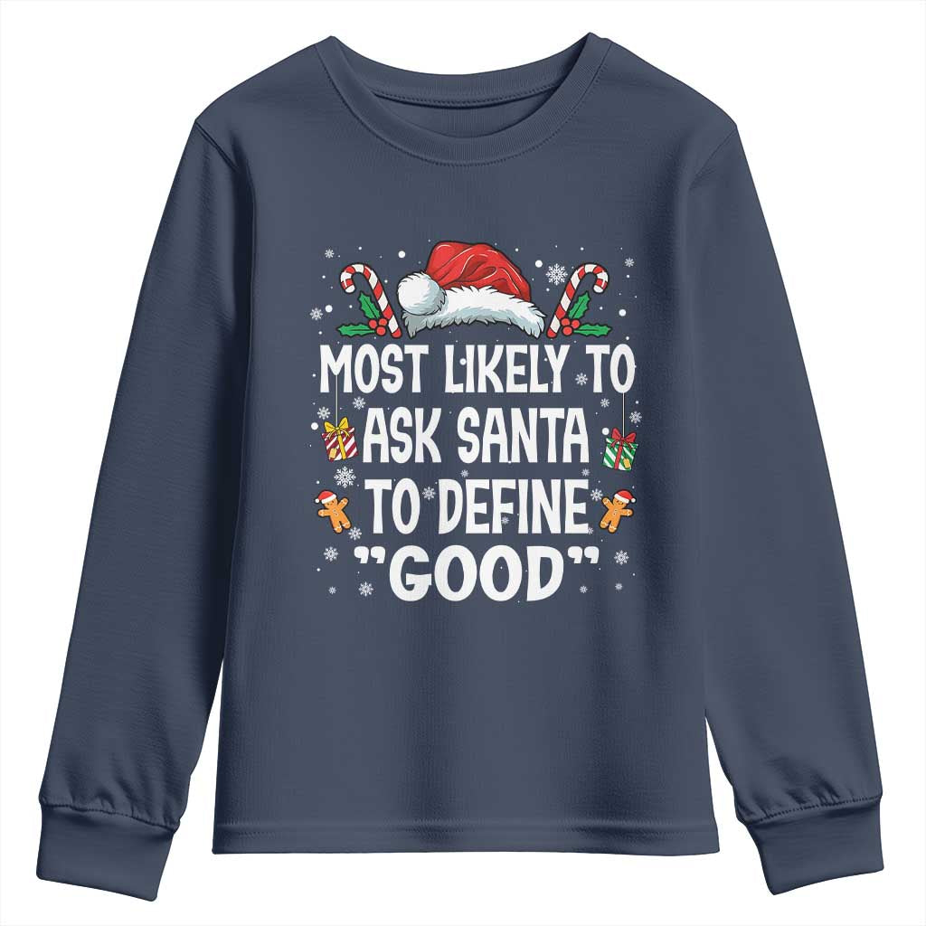 Family Matching Christmas Youth Sweatshirt Most Likely To Ask Santa To Define Good TS10 Navy Print Your Wear