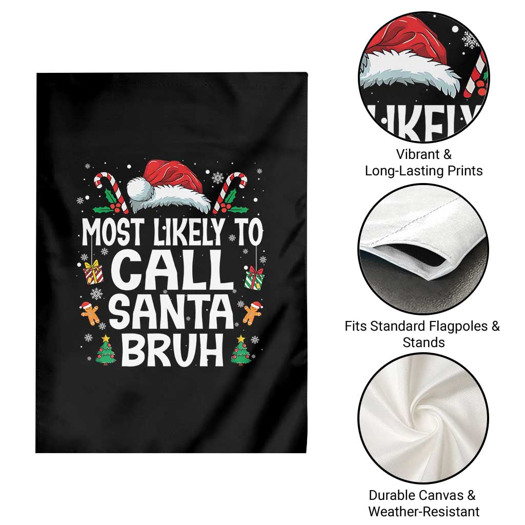 Family Matching Christmas Garden Flag Most Likely to Call Santa Bruh TS10 Print Your Wear
