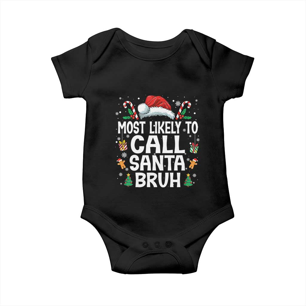 Family Matching Christmas Baby Onesie Most Likely to Call Santa Bruh TS10 Black Print Your Wear