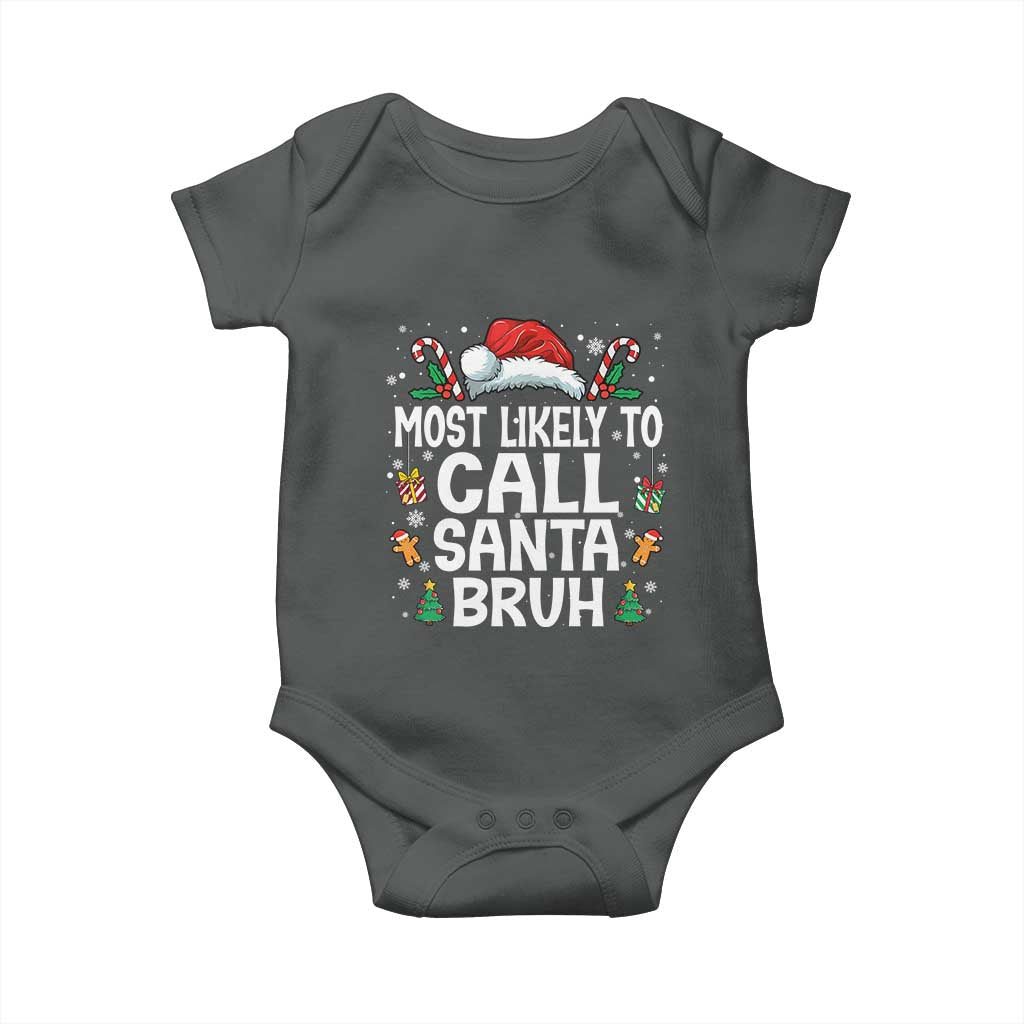 Family Matching Christmas Baby Onesie Most Likely to Call Santa Bruh TS10 Dark Heather Print Your Wear