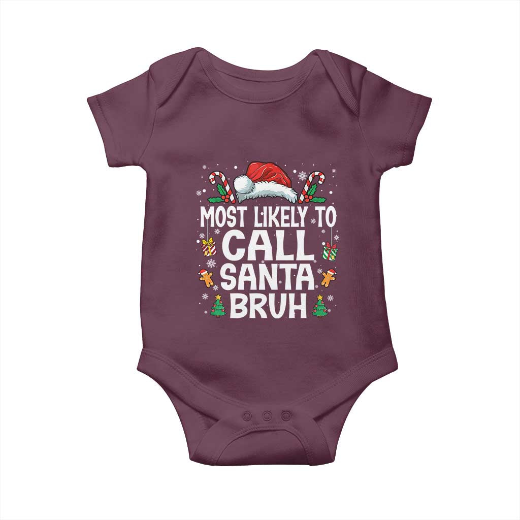 Family Matching Christmas Baby Onesie Most Likely to Call Santa Bruh TS10 Maroon Print Your Wear