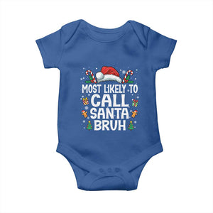 Family Matching Christmas Baby Onesie Most Likely to Call Santa Bruh TS10 Royal Blue Print Your Wear