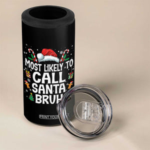 Family Matching Christmas 4 in 1 Can Cooler Tumbler Most Likely to Call Santa Bruh TS10 Print Your Wear