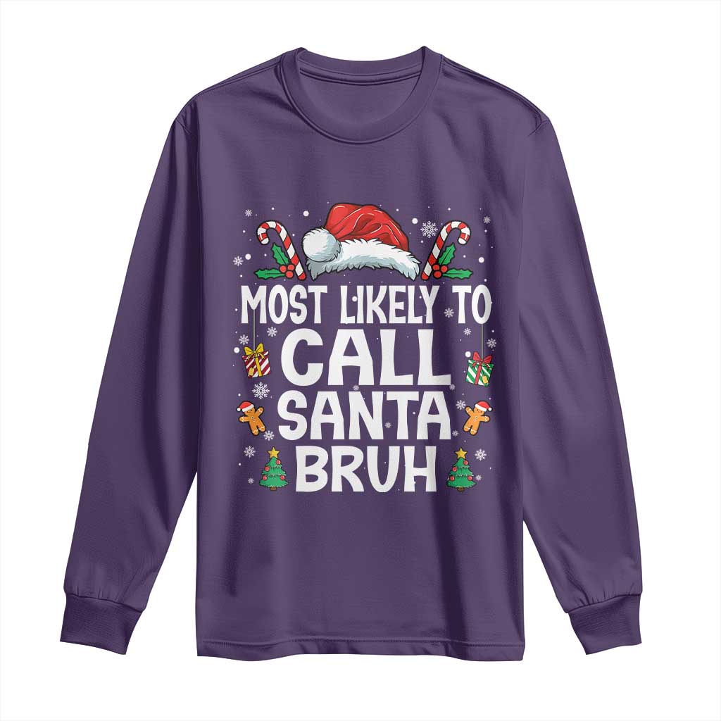 Family Matching Christmas Long Sleeve Shirt Most Likely to Call Santa Bruh TS10 Purple Print Your Wear