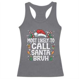 Family Matching Christmas Racerback Tank Top Most Likely to Call Santa Bruh TS10 Charcoal Print Your Wear