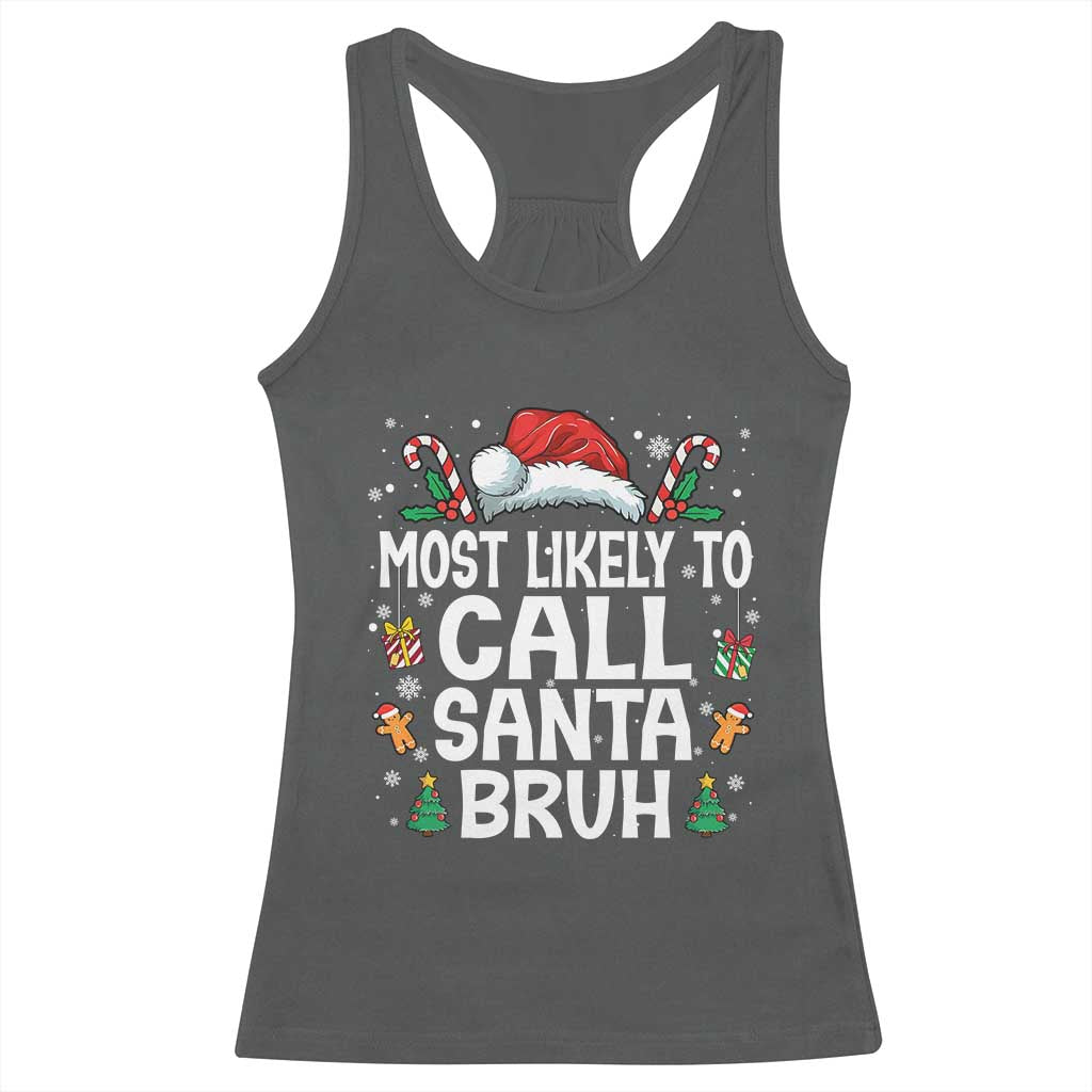 Family Matching Christmas Racerback Tank Top Most Likely to Call Santa Bruh TS10 Dark Heather Print Your Wear