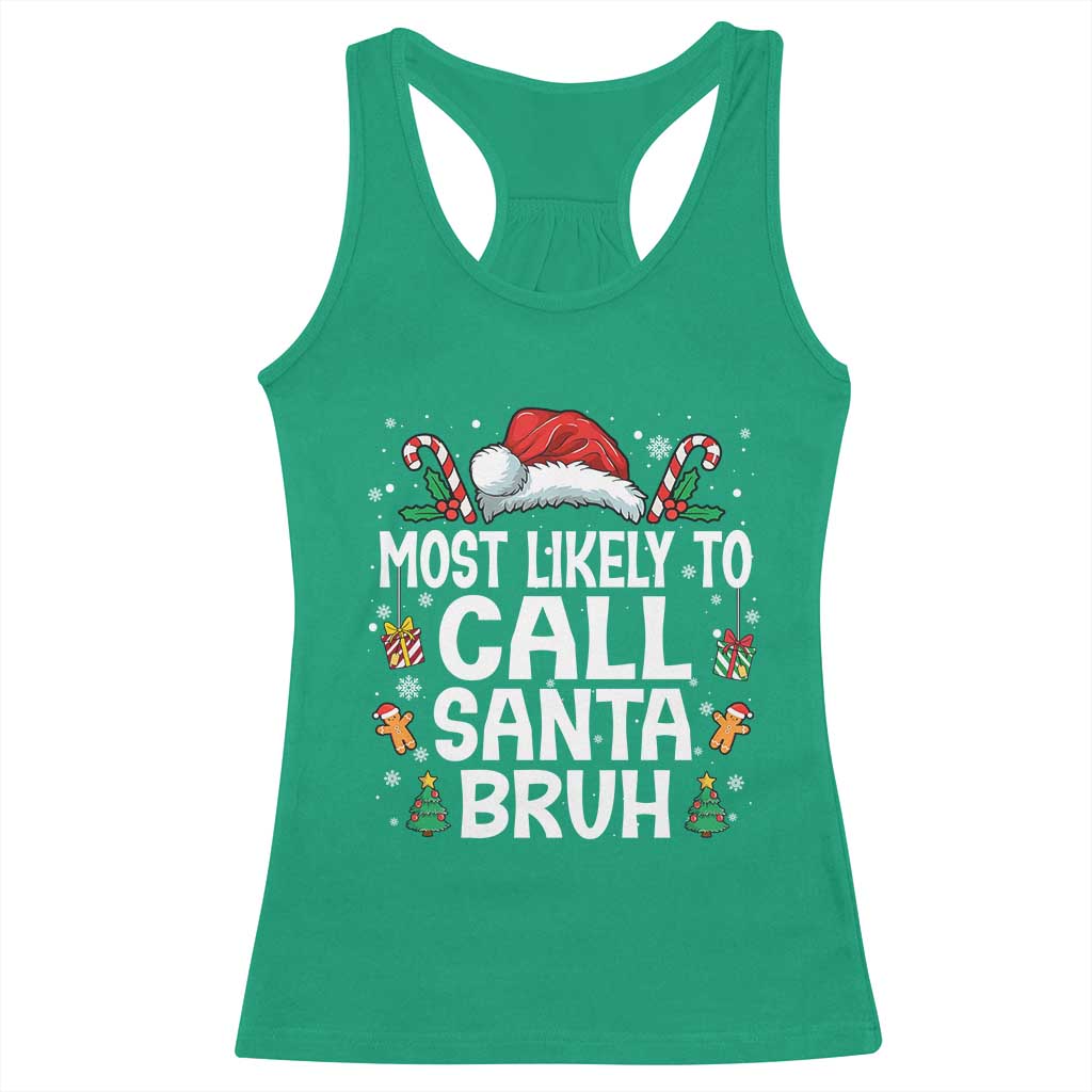 Family Matching Christmas Racerback Tank Top Most Likely to Call Santa Bruh TS10 Irish Green Print Your Wear