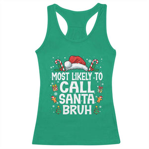 Family Matching Christmas Racerback Tank Top Most Likely to Call Santa Bruh TS10 Irish Green Print Your Wear