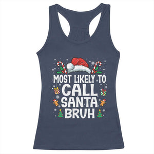 Family Matching Christmas Racerback Tank Top Most Likely to Call Santa Bruh TS10 Navy Print Your Wear
