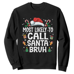 Family Matching Christmas Sweatshirt Most Likely to Call Santa Bruh TS10 Black Print Your Wear