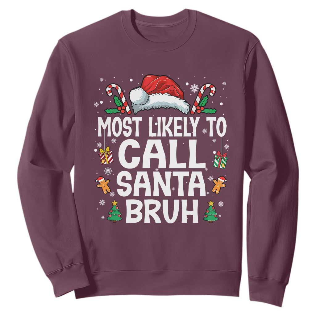 Family Matching Christmas Sweatshirt Most Likely to Call Santa Bruh TS10 Maroon Print Your Wear