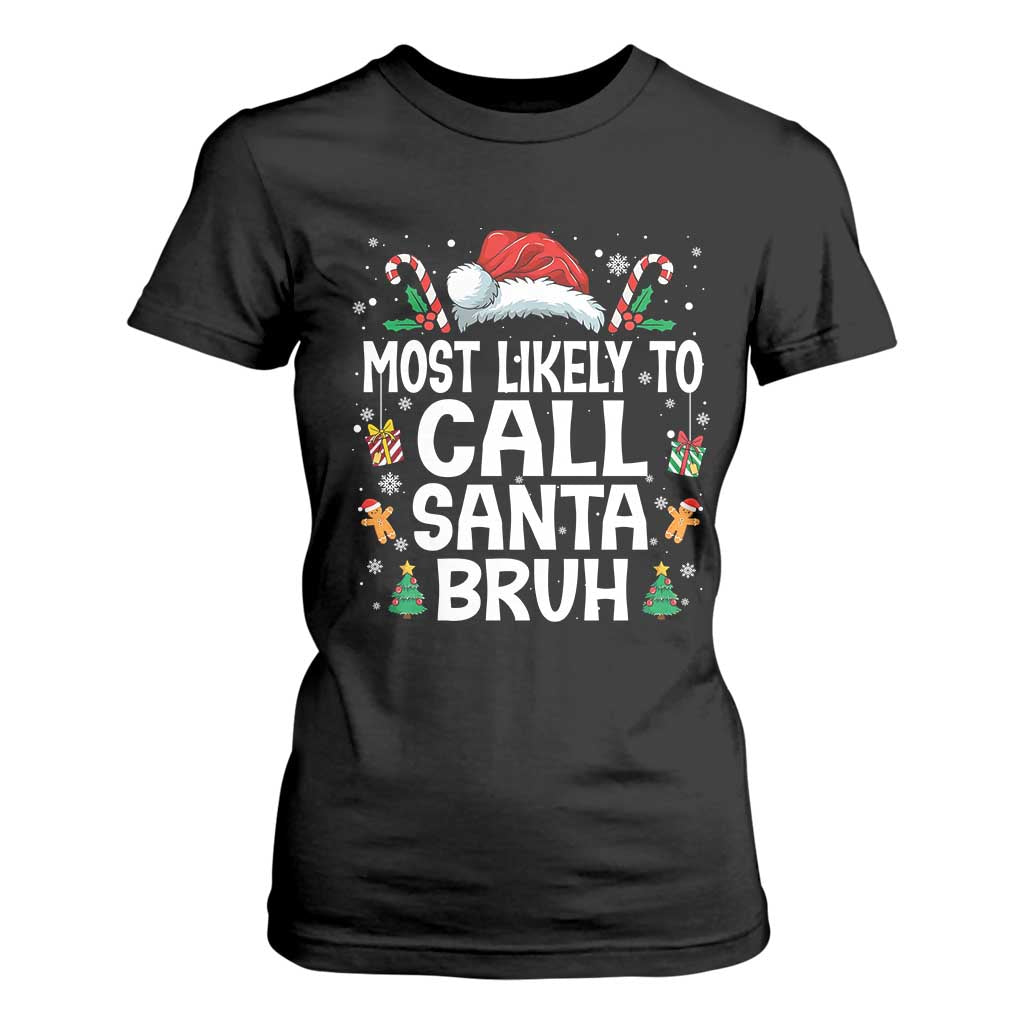 Family Matching Christmas T Shirt For Women Most Likely to Call Santa Bruh TS10 Black Print Your Wear