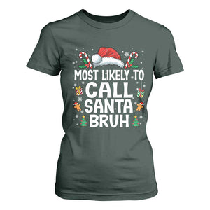 Family Matching Christmas T Shirt For Women Most Likely to Call Santa Bruh TS10 Dark Forest Green Print Your Wear