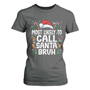 Family Matching Christmas T Shirt For Women Most Likely to Call Santa Bruh TS10 Dark Heather Print Your Wear