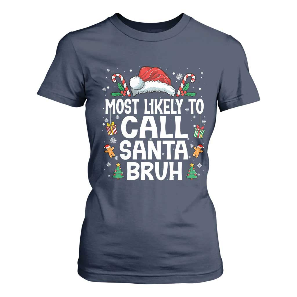 Family Matching Christmas T Shirt For Women Most Likely to Call Santa Bruh TS10 Navy Print Your Wear