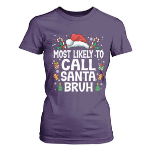 Family Matching Christmas T Shirt For Women Most Likely to Call Santa Bruh TS10 Purple Print Your Wear