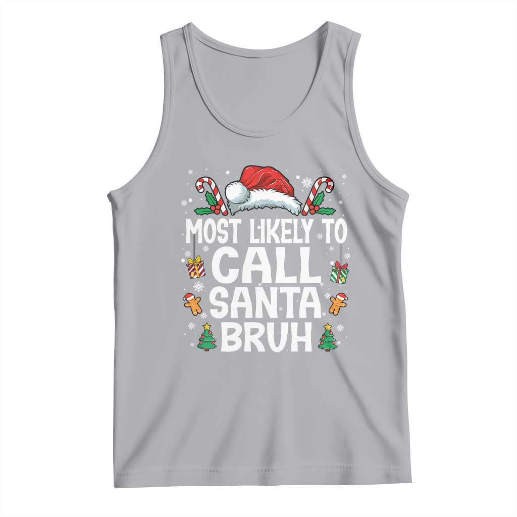 Family Matching Christmas Tank Top Most Likely to Call Santa Bruh TS10 Athletic Heather Print Your Wear