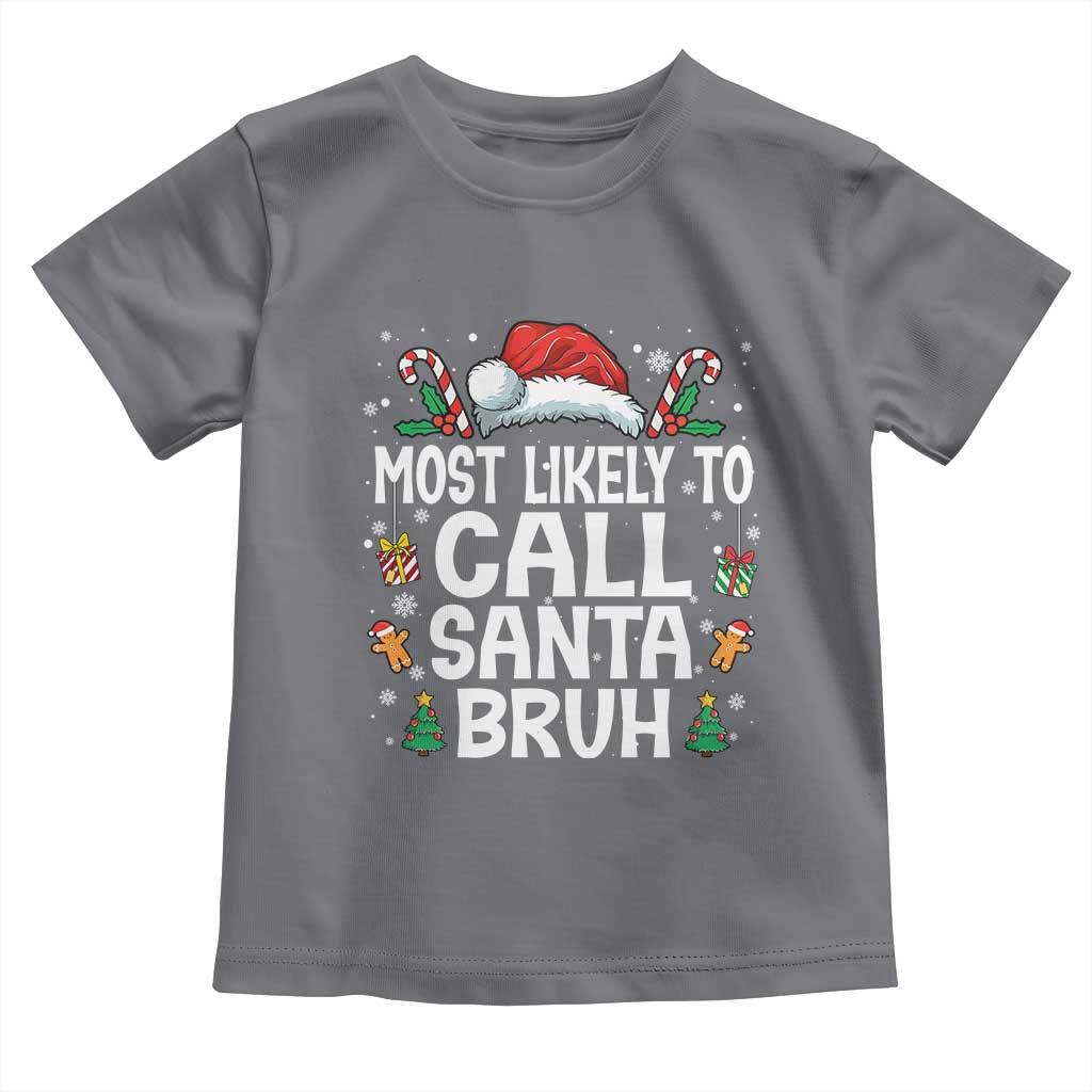 Family Matching Christmas Toddler T Shirt Most Likely to Call Santa Bruh TS10 Charcoal Print Your Wear