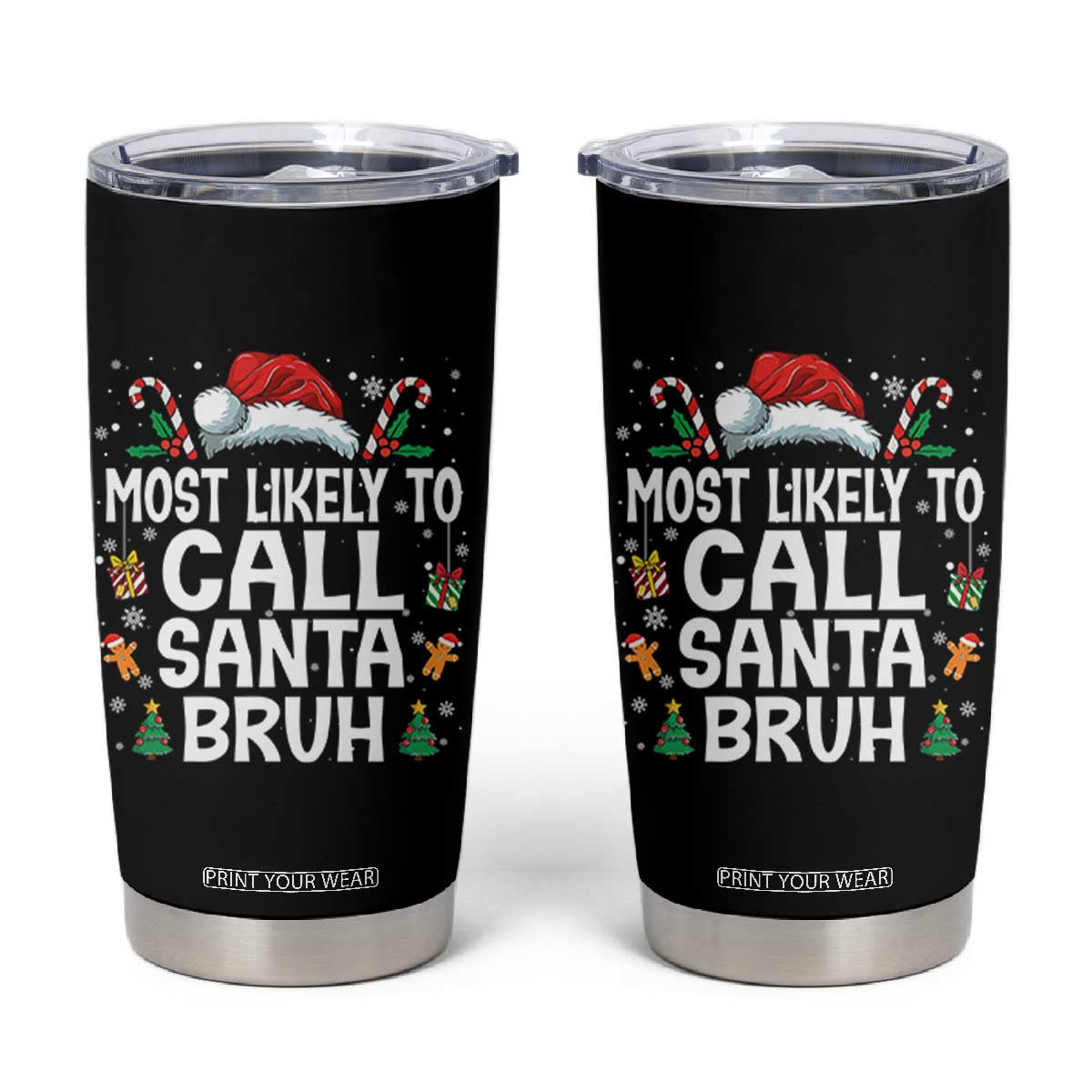 Family Matching Christmas Tumbler Cup Most Likely to Call Santa Bruh TS10 Black Print Your Wear