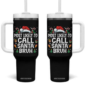 Family Matching Christmas Tumbler With Handle Most Likely to Call Santa Bruh TS10 One Size: 40 oz Black Print Your Wear