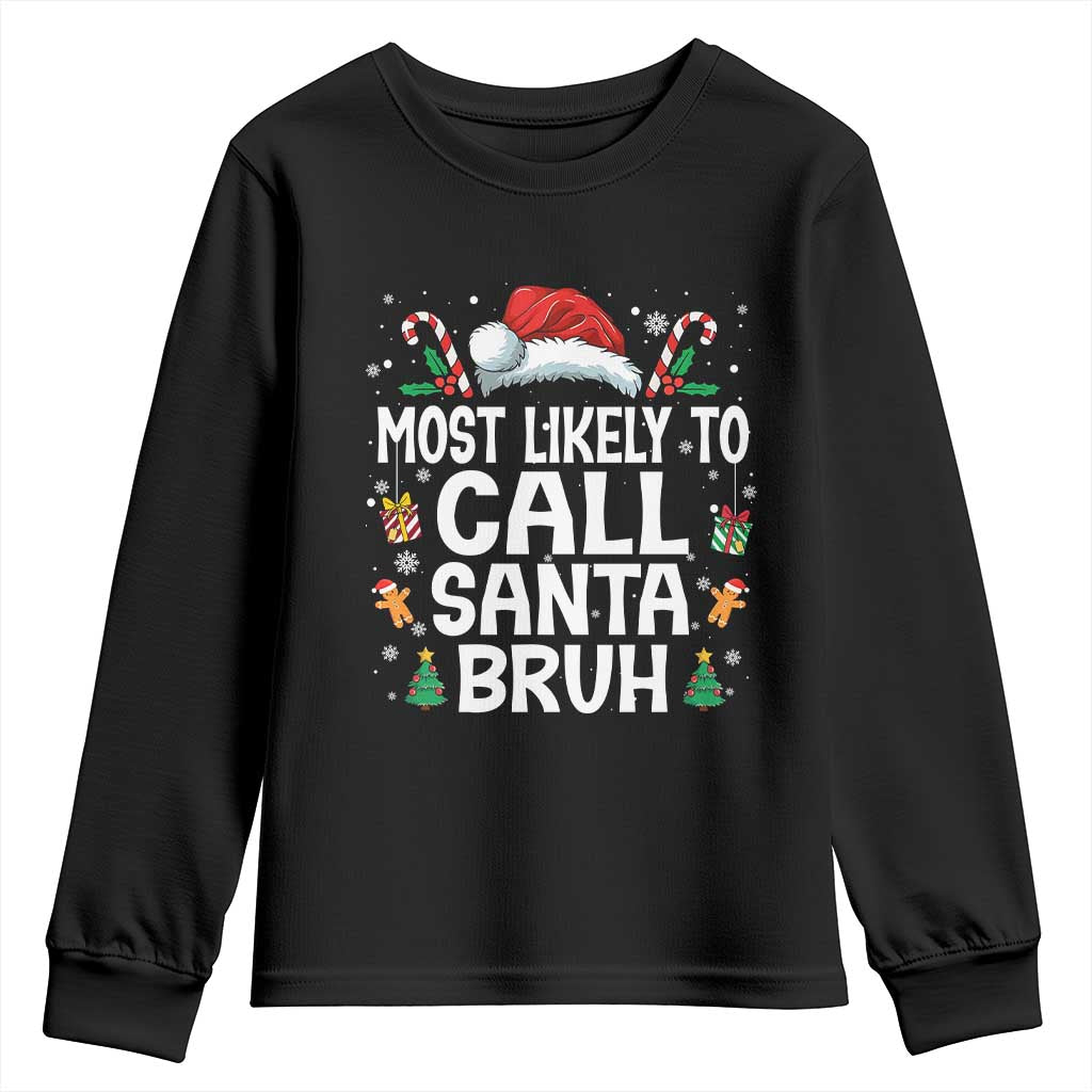 Family Matching Christmas Youth Sweatshirt Most Likely to Call Santa Bruh TS10 Black Print Your Wear