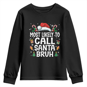 Family Matching Christmas Youth Sweatshirt Most Likely to Call Santa Bruh TS10 Black Print Your Wear