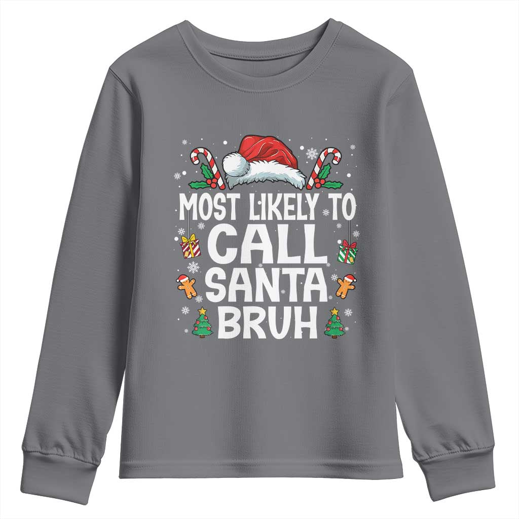 Family Matching Christmas Youth Sweatshirt Most Likely to Call Santa Bruh TS10 Charcoal Print Your Wear