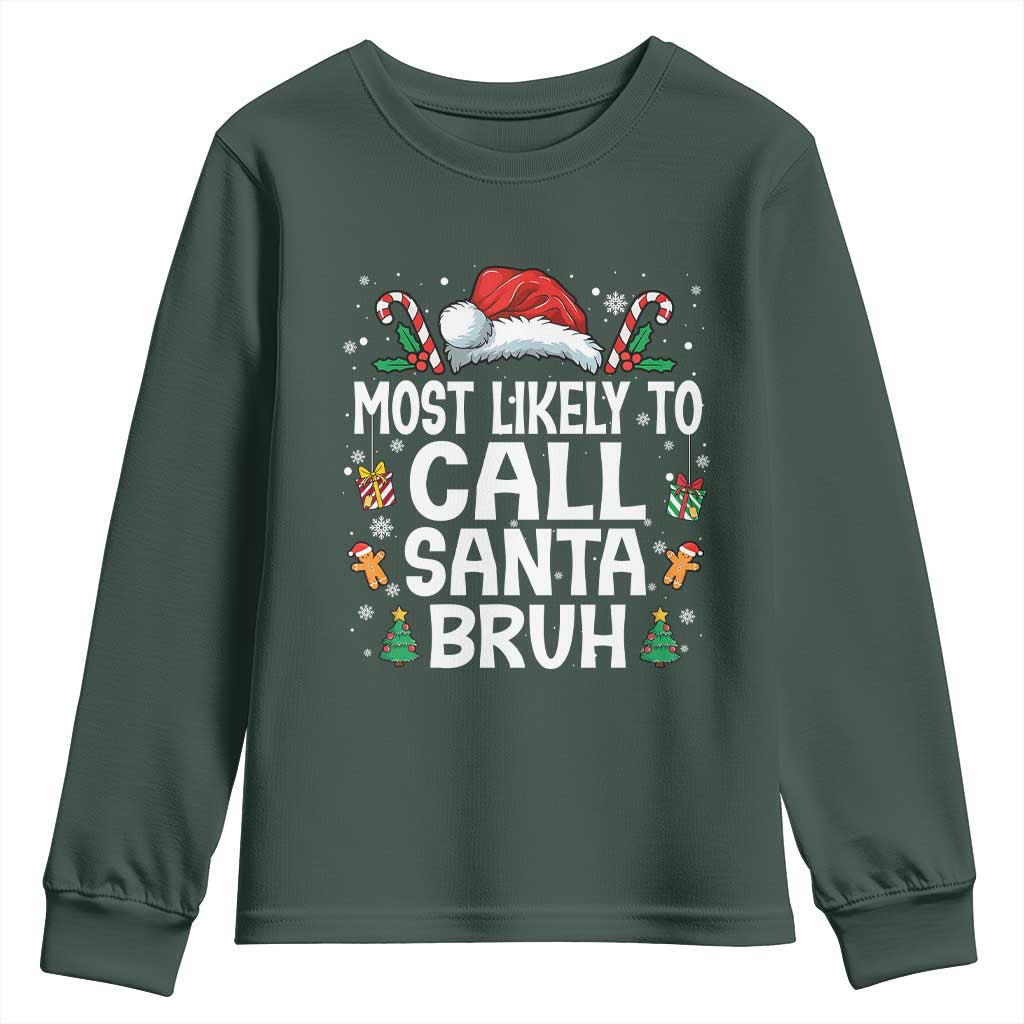 Family Matching Christmas Youth Sweatshirt Most Likely to Call Santa Bruh TS10 Dark Forest Green Print Your Wear