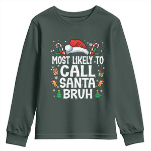 Family Matching Christmas Youth Sweatshirt Most Likely to Call Santa Bruh TS10 Dark Forest Green Print Your Wear